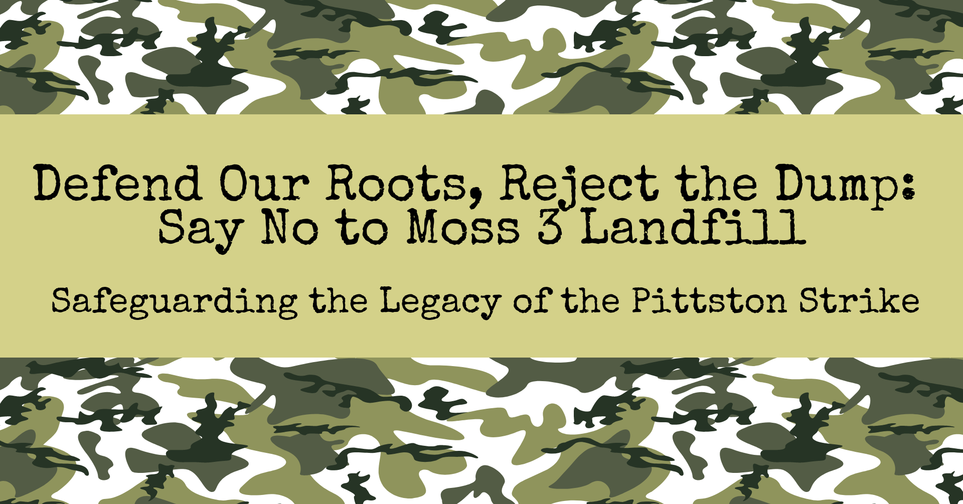 "Defend Our Roots, Reject the Dump: Say No to Moss 3 LandfillSafeguarding the Legacy of the Pittston Strike"
